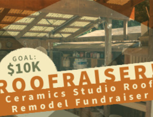 Roofraiser: Ceramics Studio Roof Remodel Fundraiser